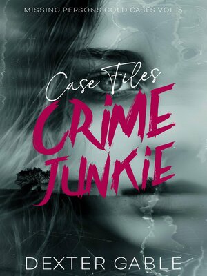 cover image of Crime Junkie Case Files